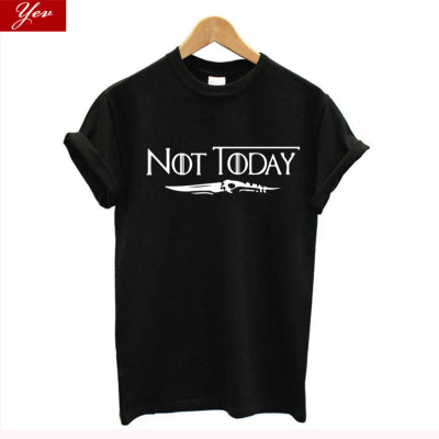 NOT TODAY ARYA STARK GAME OF THRONES T Shirt Faceless women t shirt plus size summer Cotton Graphic Tees Women Shirt Tops 2019