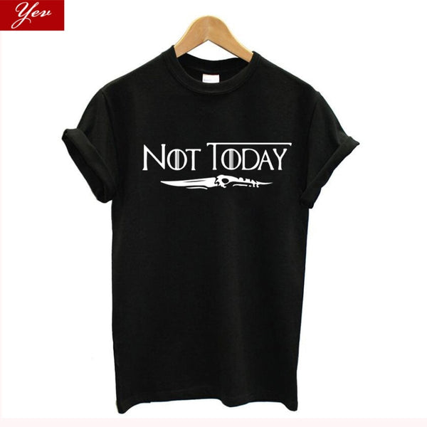 NOT TODAY ARYA STARK GAME OF THRONES T Shirt Faceless women t shirt plus size summer Cotton Graphic Tees Women Shirt Tops 2019