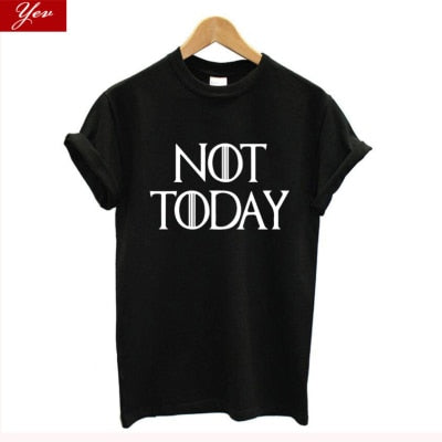 NOT TODAY ARYA STARK GAME OF THRONES T Shirt Faceless women t shirt plus size summer Cotton Graphic Tees Women Shirt Tops 2019